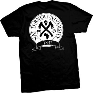 The Nat Turner University T-Shirt in black unisex